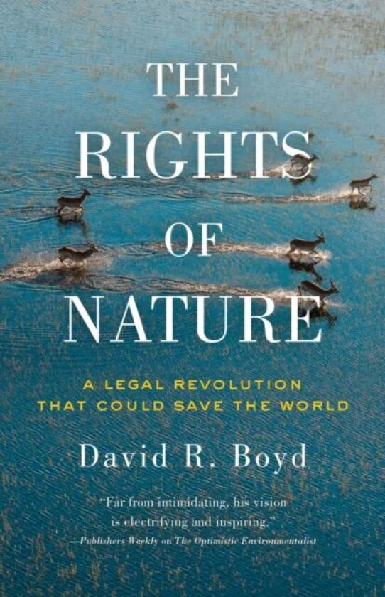 The Rights Of Nature av David R. Boyd
