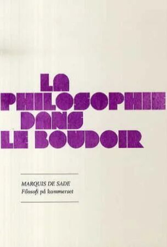 Filosofi på kammerset av Marquis De Sade