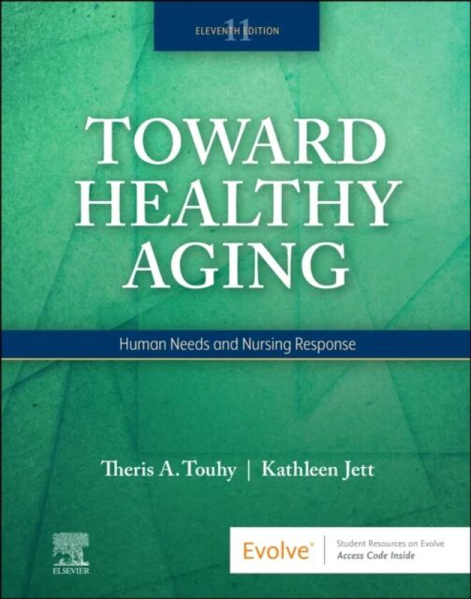 Toward Healthy Aging av Theris A. (Emeritus Professor Christine E. Touhy