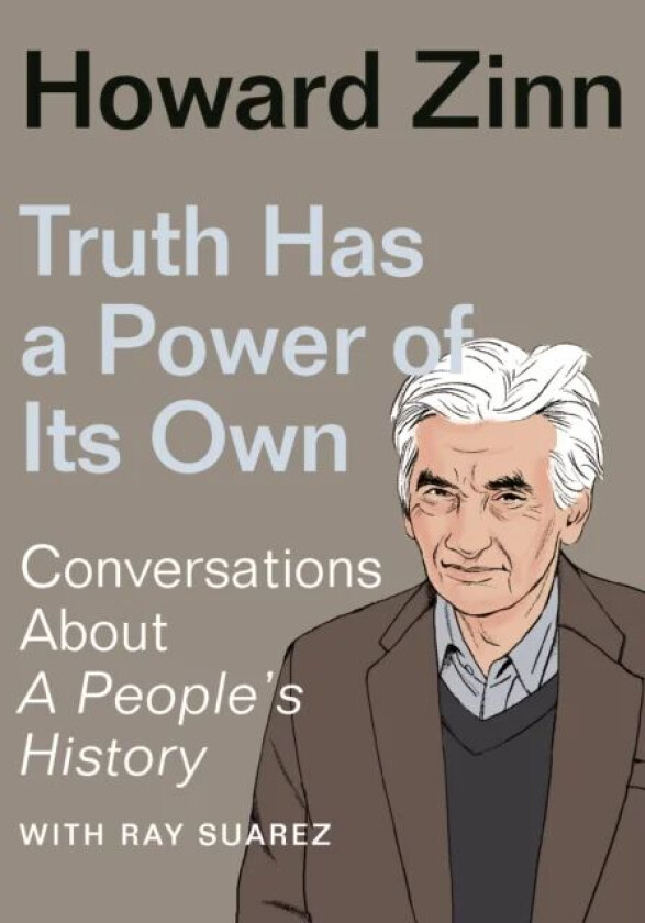 Truth Has a Power of Its Own av Howard Zinn