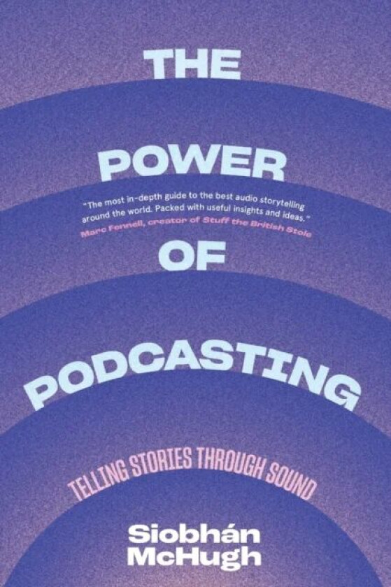 The Power of Podcasting av Siobhan McHugh