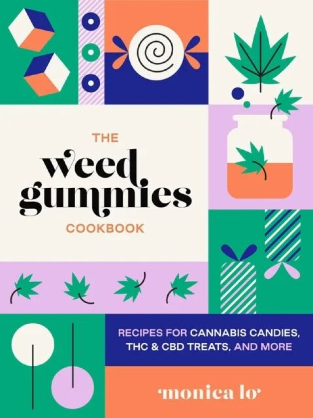 The Weed Gummies Cookbook av Monica Lo
