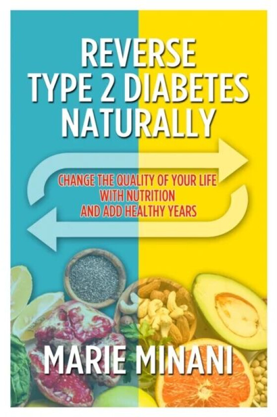 Reverse Type 2 Diabetes Naturally av Marie Minani