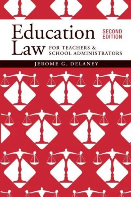 Education Law for Teachers and School Administrators av Jerome G Delaney