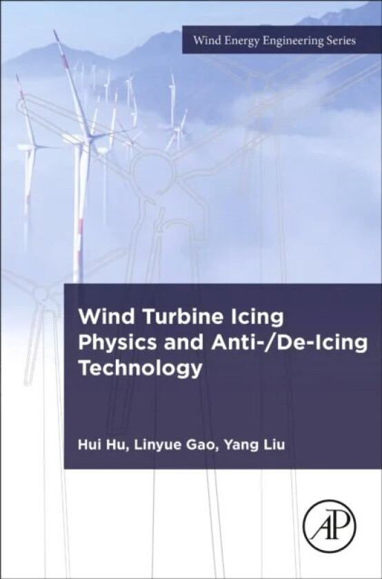 Wind Turbine Icing Physics and Anti-/De-Icing Technology av Hui (Professor and Associate Department Chair Aerospace Engineering Iowa State University