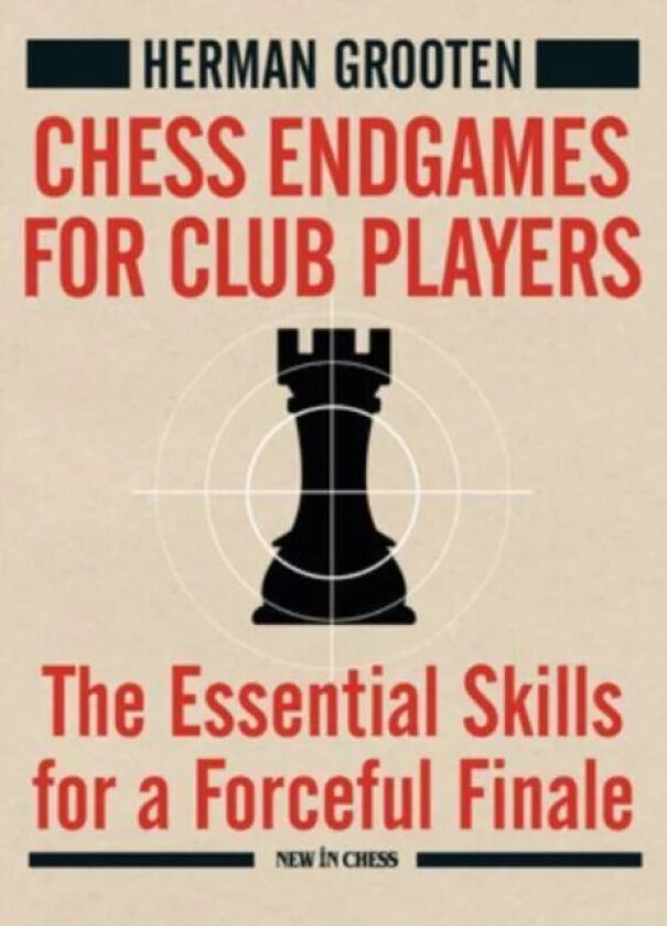 Chess Endgames for Club Players av Herman Grooten