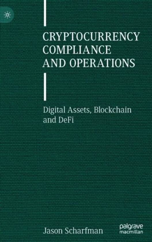 Cryptocurrency Compliance and Operations av Jason Scharfman