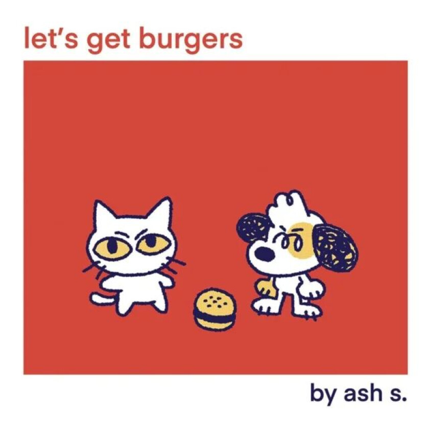 Let's Get Burgers av Ash S.