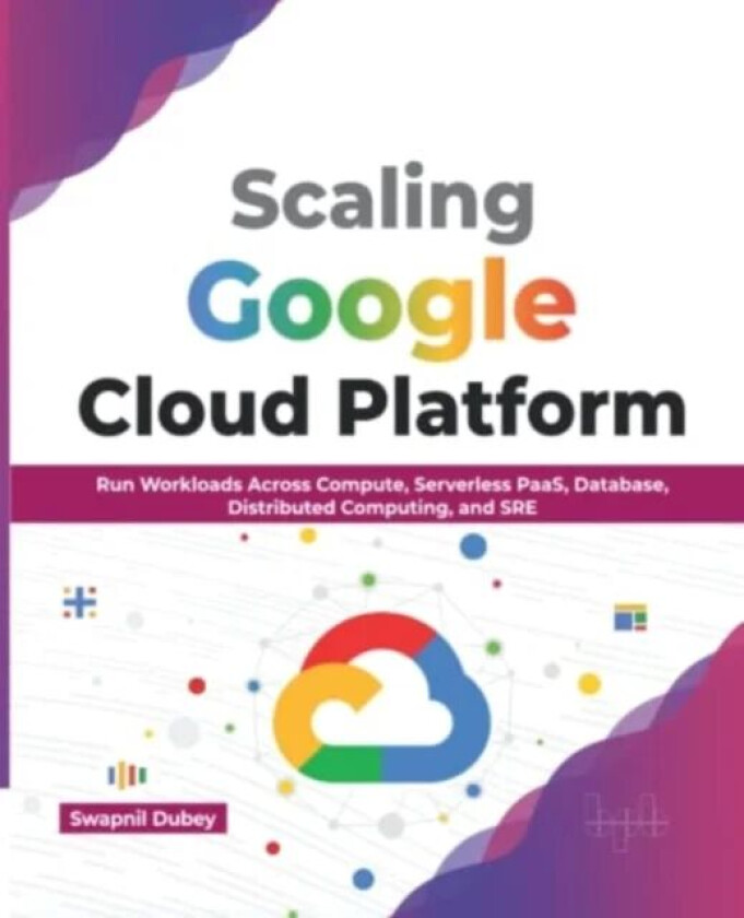 Scaling Google Cloud Platform av Swapnil Dubey