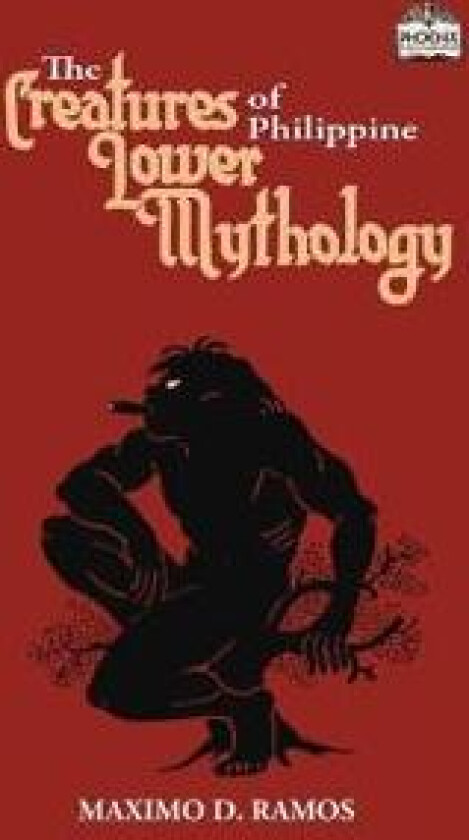 The Creatures of Philippine Lower Mythology
