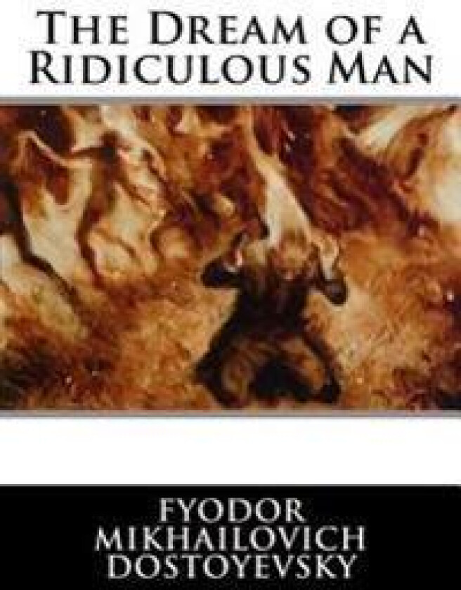 The Dream of a Ridiculous Man