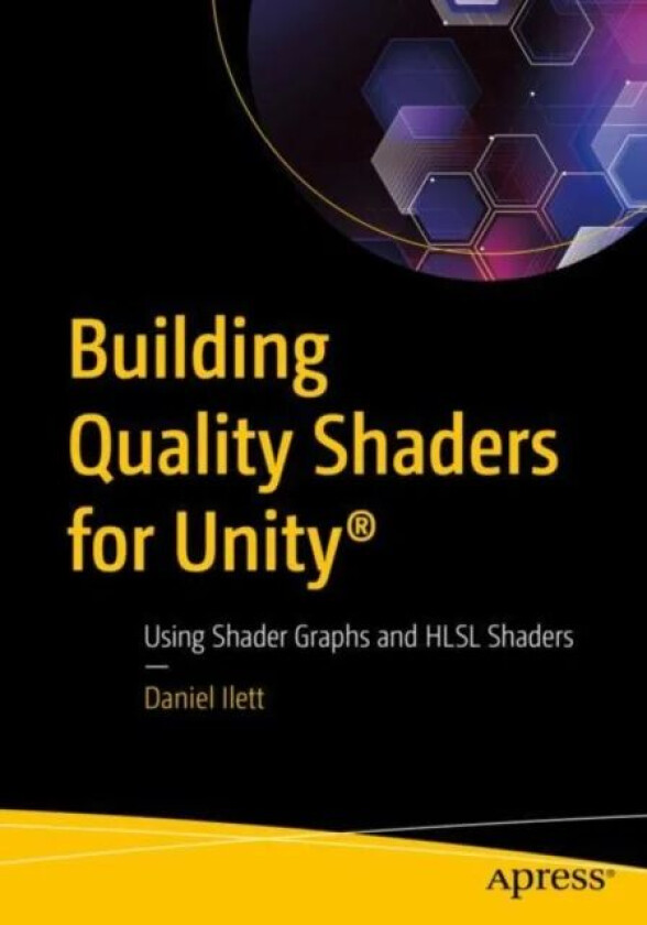 Building Quality Shaders for Unity (R) av Daniel Ilett