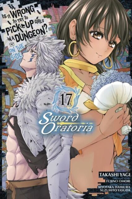 Is It Wrong to Try to Pick Up Girls in a Dungeon? On the Side: Sword Oratoria, Vol. 17 (manga) av Fujino Omori