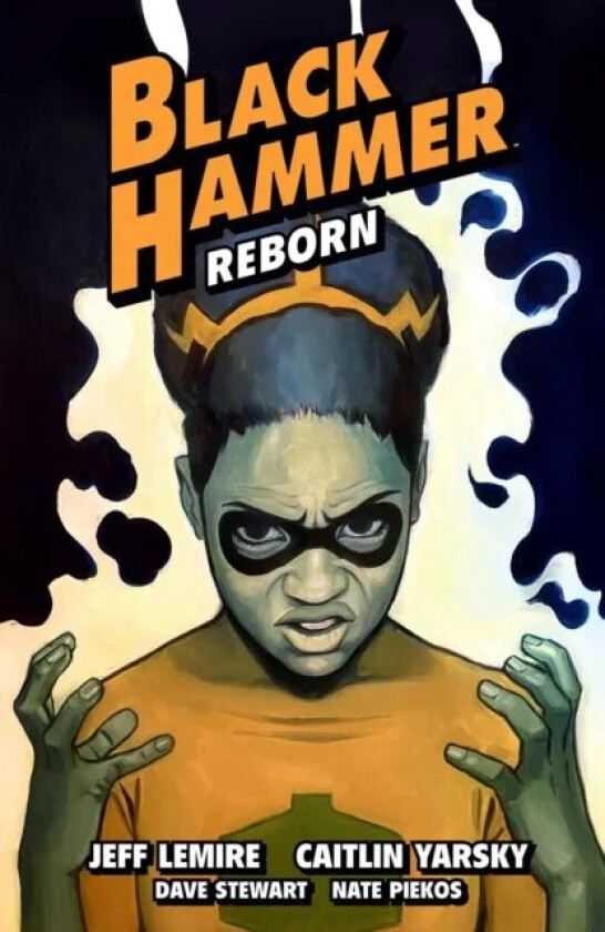 Black Hammer Volume 7: Reborn Part Three av Jeff Lemire, Caitlin Yarsky, Dave Stewart