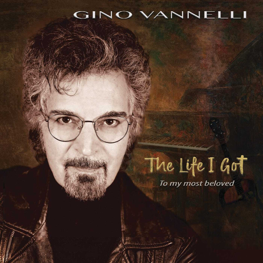 Gino Vannelli The Life I Got (To My Most Beloved) CD