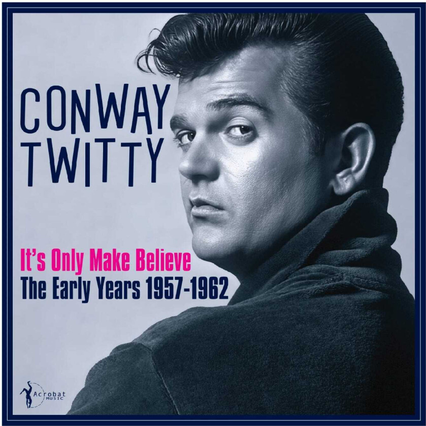 Conway Twitty It's Only Make Believe: The Early Years 195762 LP/Vinyl