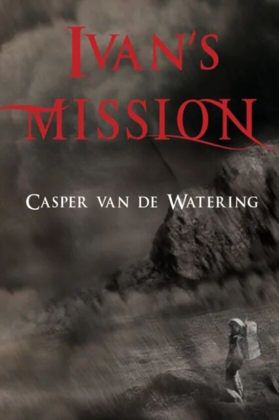 Ivan's Mission av Casper van de Watering