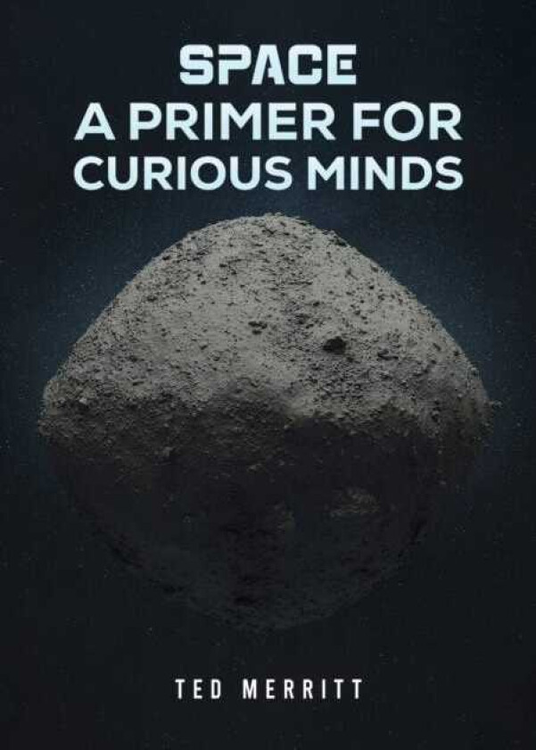 Space: A Primer for Curious Minds