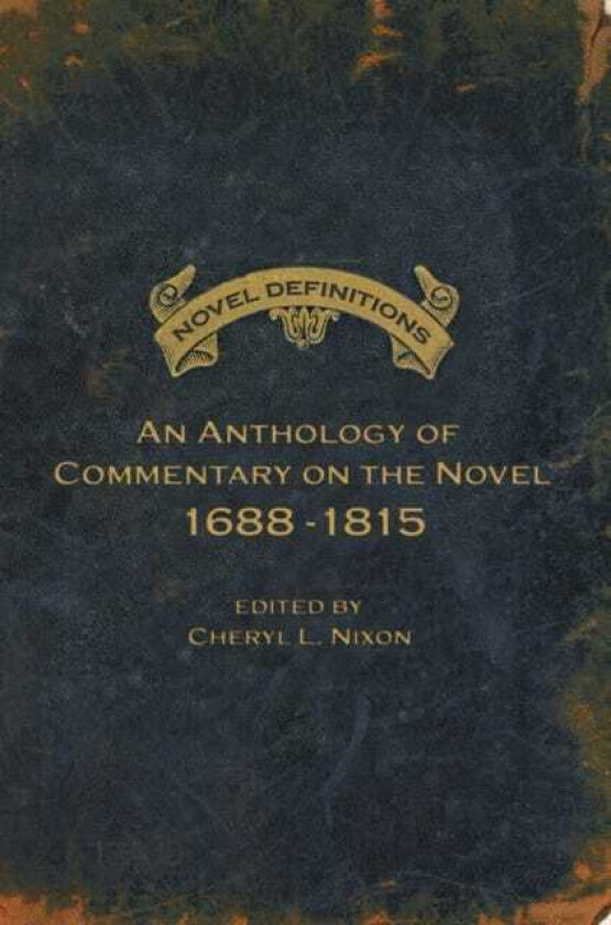 Novel Definitions An Anthology of Commentary on the Novel, 16881815