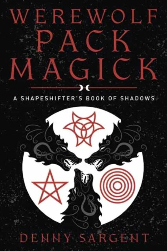 Werewolf Pack Magick av Denny Sargent