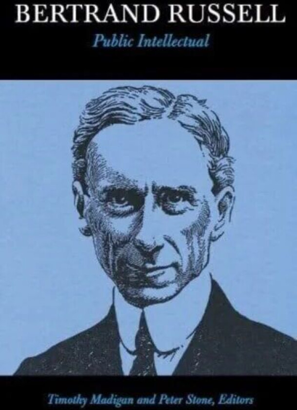 Bertrand Russell, Public Intellectual av Timothy Madigan, Peter Stone
