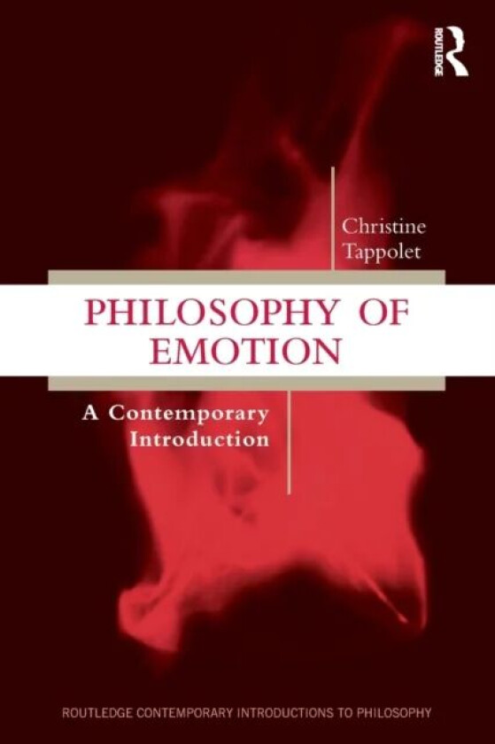 Philosophy of Emotion av Christine Tappolet