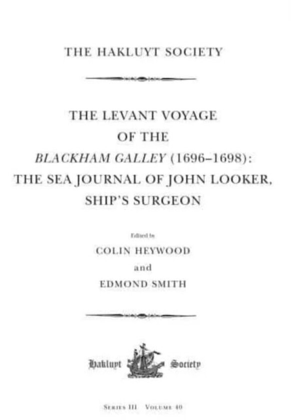 The Levant Voyage of the Blackham Galley (1696 ¿ 1698)