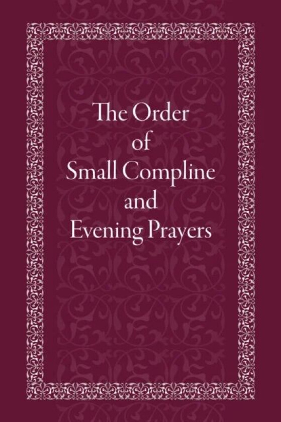 The Order of Small Compline and Evening Prayers av Holy Trinity Monastery