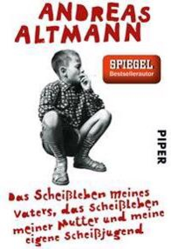 Das Scheißleben meines Vaters, das Scheißleben meiner Mutter und meine eigene Scheißjugend