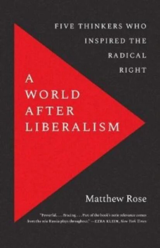 A World after Liberalism av Matthew Rose
