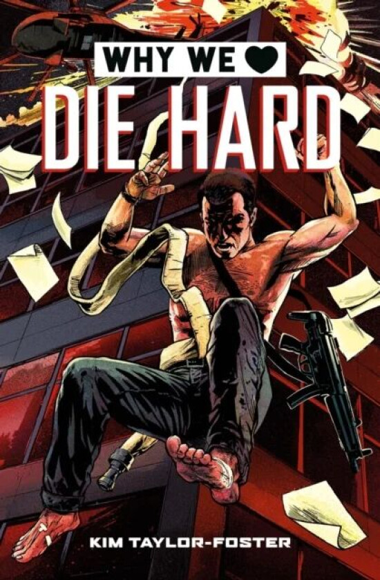 Why We Love Die Hard av Kim Taylor-Foster