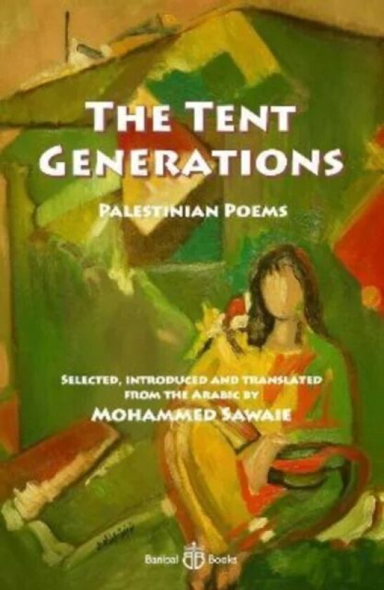 The Tent Generations av Fadwa Tuqan, Salem Jubran, Tawfiq Zayyad