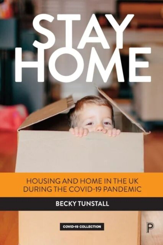 Stay Home av Becky (Centre for Housing Policy University of York) Tunstall