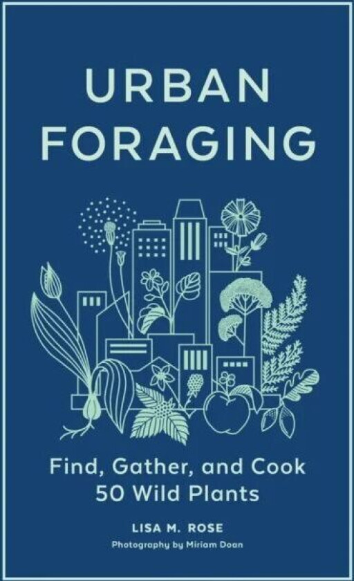 Urban Foraging av Lisa M. Rose