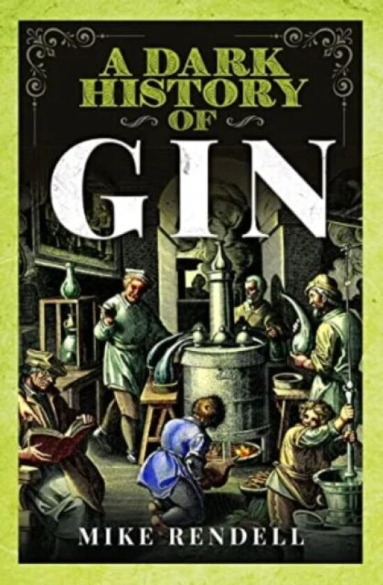 A Dark History of Gin av Mike Rendell