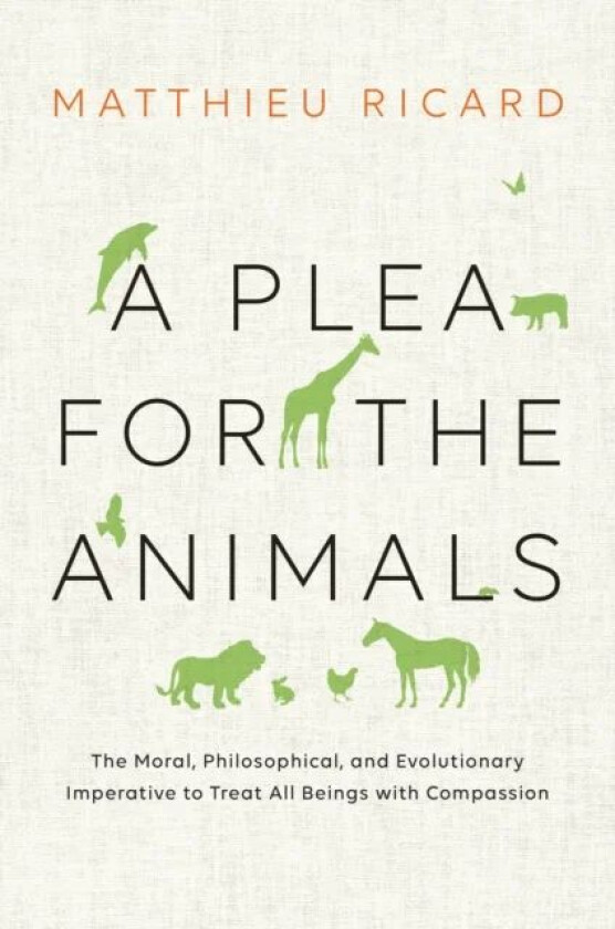 A Plea for the Animals av Matthieu Ricard