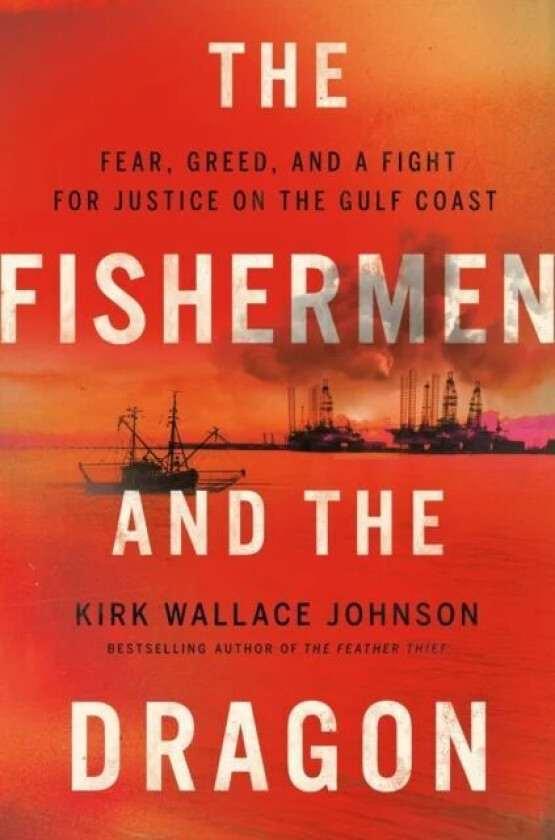 The Fishermen And The Dragon av Kirk Wallace Johnson