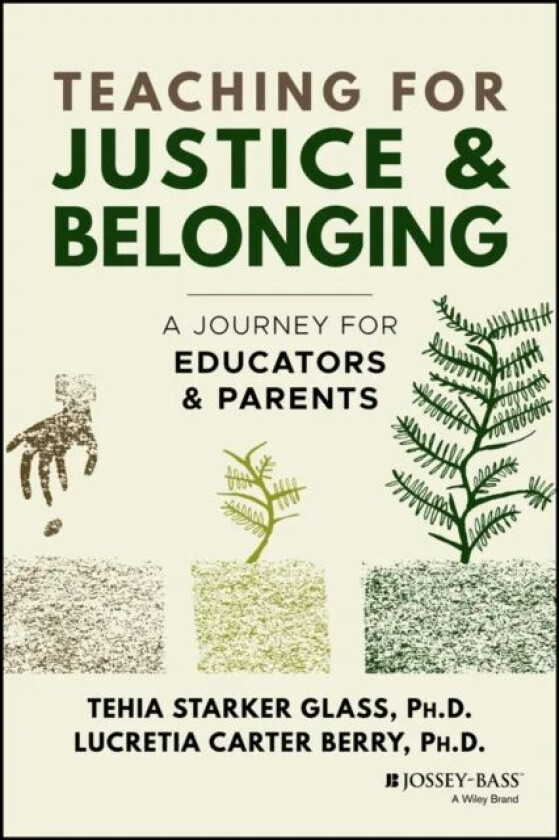 Teaching for Justice and Belonging av Tehia (University of North Carolina at Charlotte) Starker Glass, Lucretia (Brownicity) Carter Berry