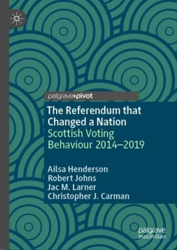 The Referendum that Changed a Nation av Ailsa Henderson, Robert Johns, Jac M. Larner, Christopher J. Carman