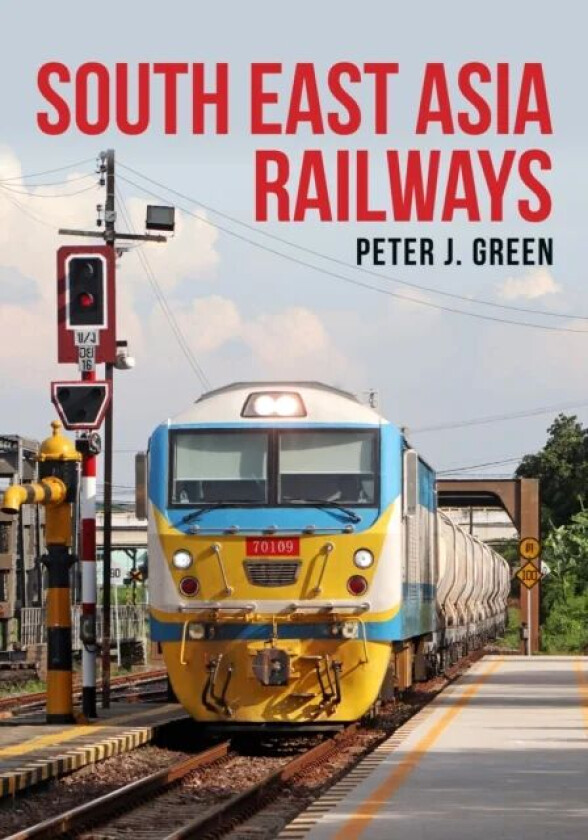 South East Asia Railways av Peter J. Green