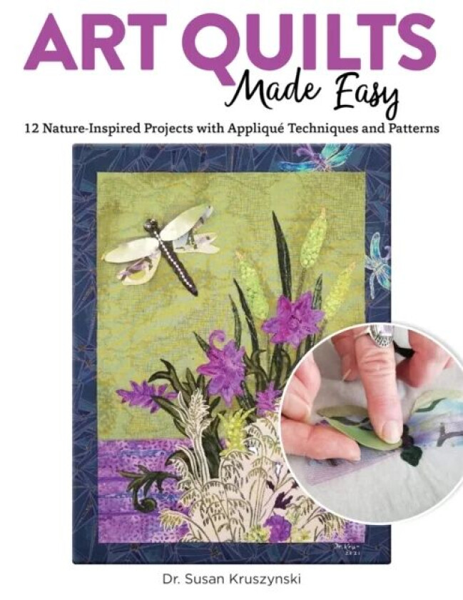 Art Quilts Made Easy av Dr Susan Kruszynski