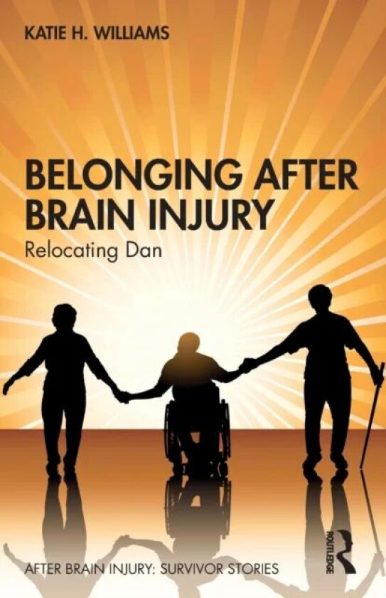 Belonging After Brain Injury av Katie H. Williams