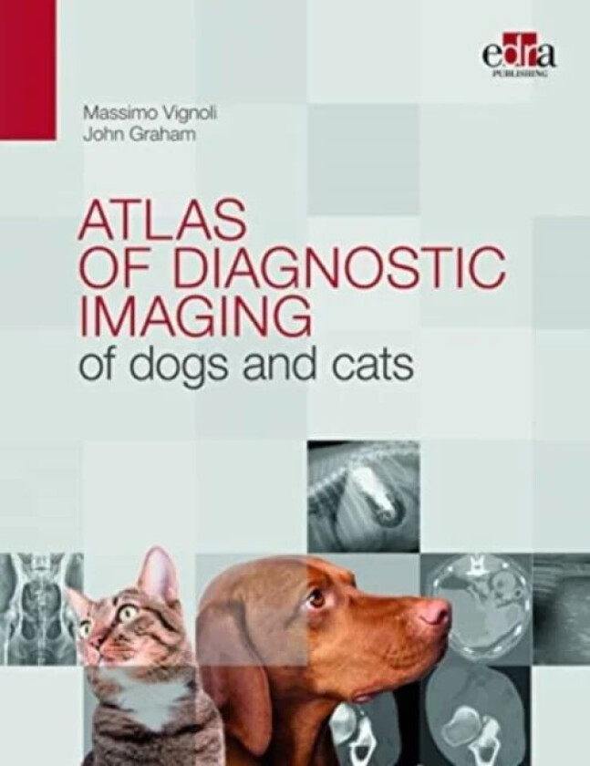 Atlas of diagnostic imaging of dogs and cats av Massimo Vignoli, John Graham