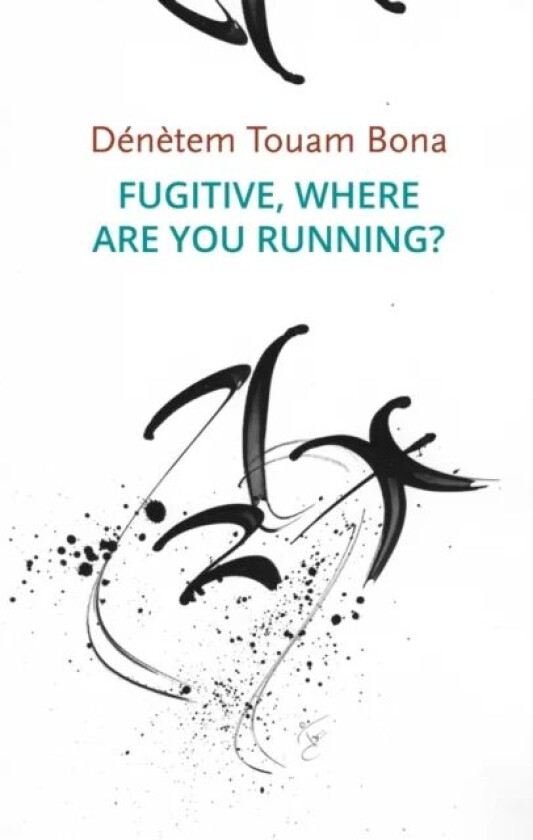 Fugitive, Where Are You Running? av Denetem Touam Bona