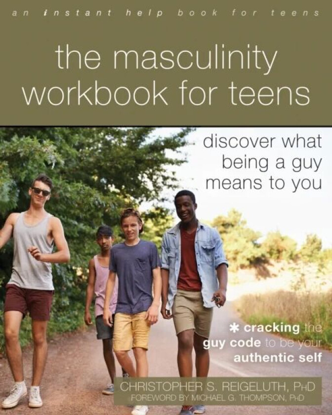 The Masculinity Workbook for Teens av Christopher S. Reigeluth, Michael Thompson