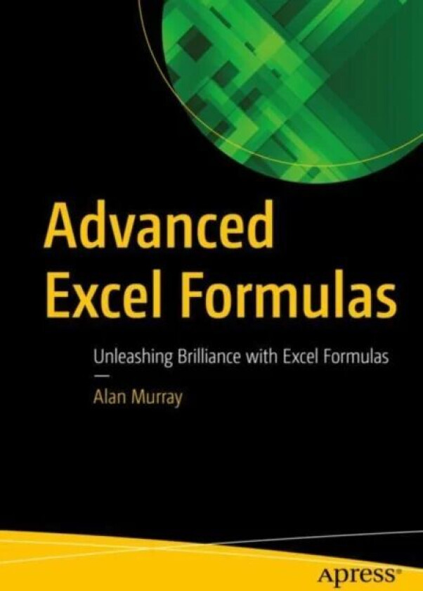 Advanced Excel Formulas av Alan Murray