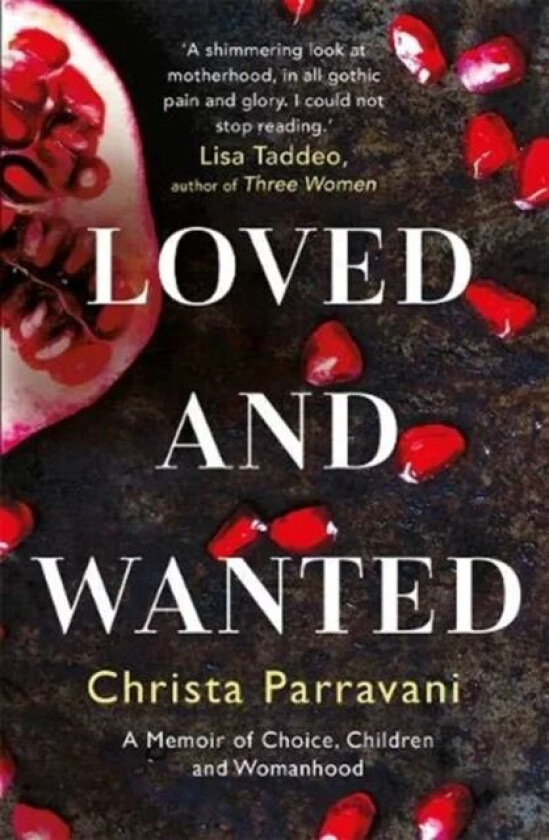 Loved and Wanted av Christa Parravani
