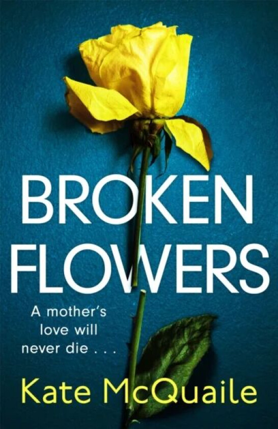 Broken Flowers av Kate McQuaile
