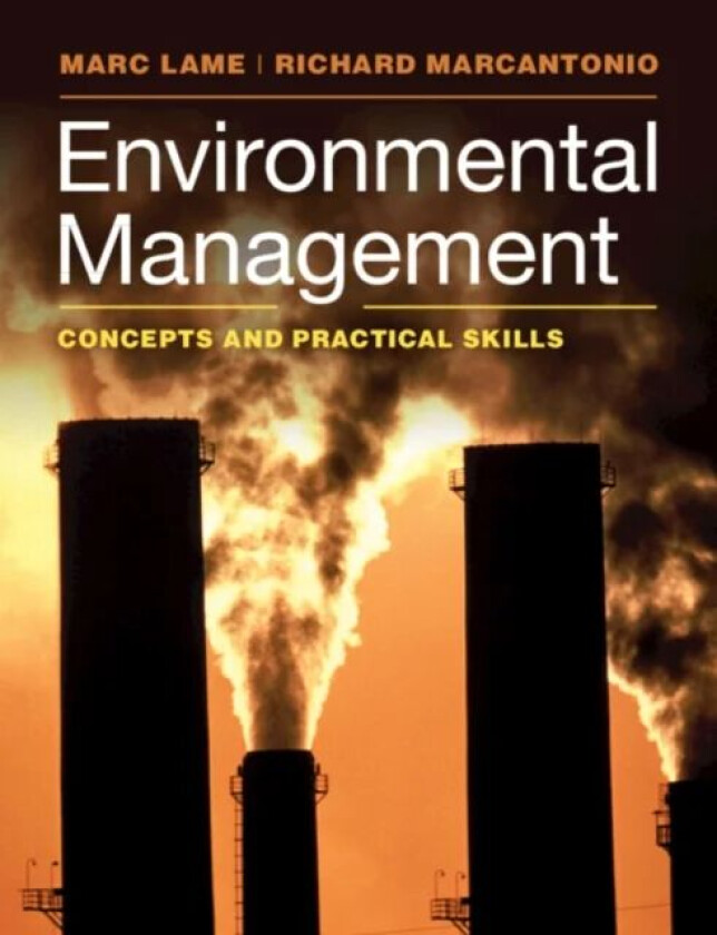 Environmental Management av Marc (Indiana University) Lame, Richard (University of Notre Dame Indiana) Marcantonio