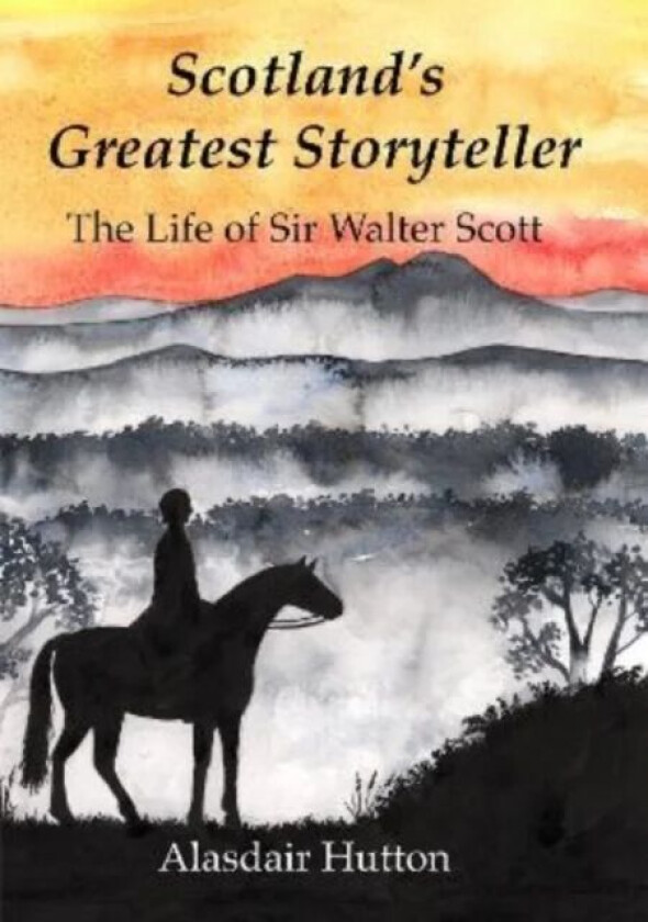 Scotland's Greatest Storyteller av Alasdair Hutton